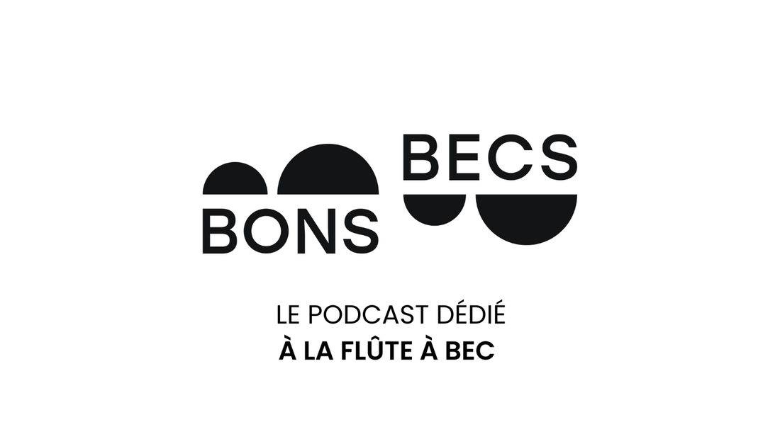 Bons Becs :  le podcast Francophone dédié à la flûte à bec